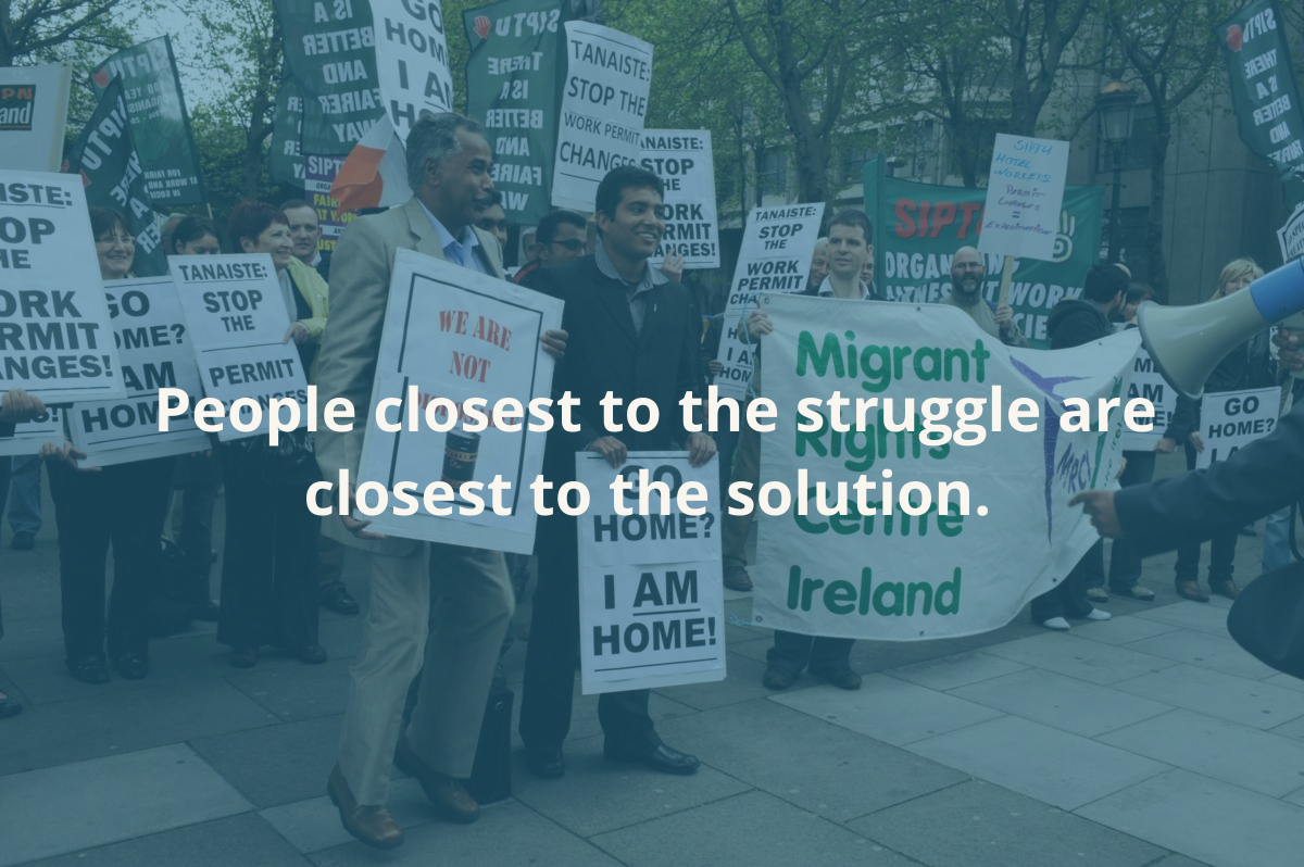 People closest to the struggle are closest to the solution.